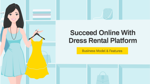 How To Start An Online Dress Rental Business &ndash; Understanding The Business Model And Website Features